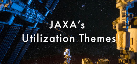 JAXA’s Utilization Themes
